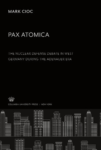 Pax Atomica: the Nuclear Defense Debate in West Germany During the Adenauer Era