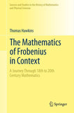 The Mathematics of Frobenius in Context