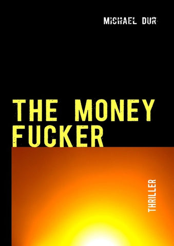 THE MONEY FUCKER