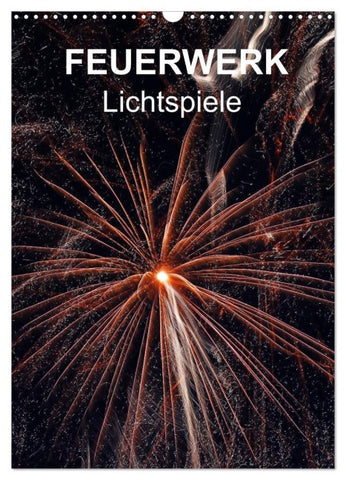 FEUERWERK - Lichtspiele (Wandkalender 2027 DIN A3 hoch), CALVENDO Monatskalender