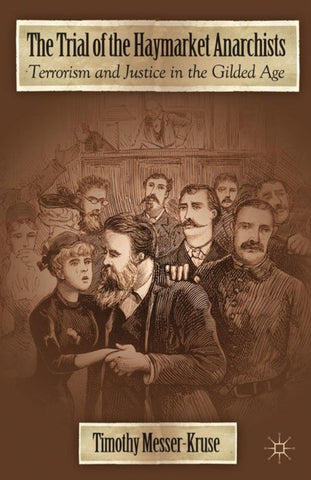 The Trial of the Haymarket Anarchists