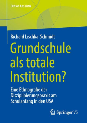 Grundschule als totale Institution?