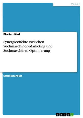 Synergieeffekte zwischen Suchmaschinen-Marketing und Suchmaschinen-Optimierung