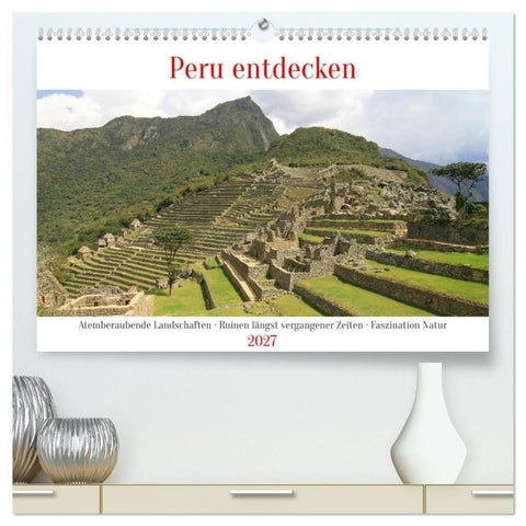 Peru entdecken (hochwertiger Premium Wandkalender 2027 DIN A2 quer), Kunstdruck in Hochglanz