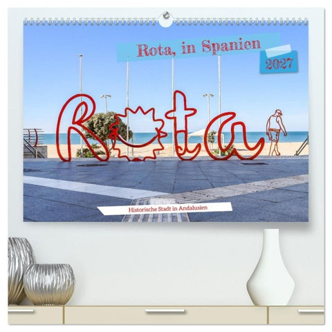 Rota, in Spanien (hochwertiger Premium Wandkalender 2027 DIN A2 quer), Kunstdruck in Hochglanz