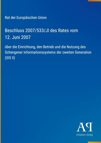 Beschluss 2007/533/JI des Rates vom 12. Juni 2007