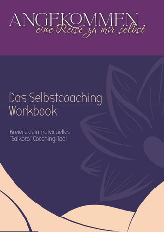 Angekommen - das Selbstcoaching Workbook