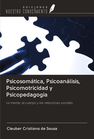 Psicosomática, Psicoanálisis, Psicomotricidad y Psicopedagogía