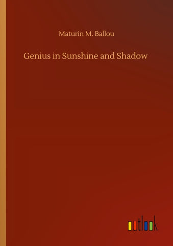 Genius in Sunshine and Shadow