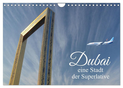 Dubai, die Stadt der Superlative. (Wandkalender 2027 DIN A4 quer), CALVENDO Monatskalender
