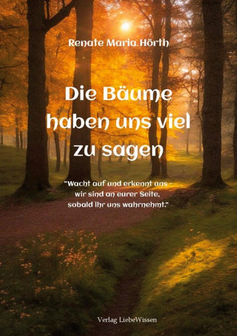 Die Bäume haben uns viel zusagen - Ein Erweckungsbuch