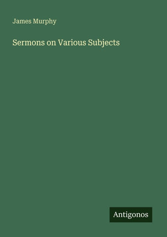 Sermons on Various Subjects
