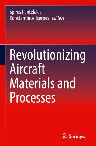 Revolutionizing Aircraft Materials and Processes