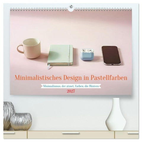 Minimalistisches Design in Pastellfarben (hochwertiger Premium Wandkalender 2027 DIN A2 quer), Kunstdruck in Hochglanz