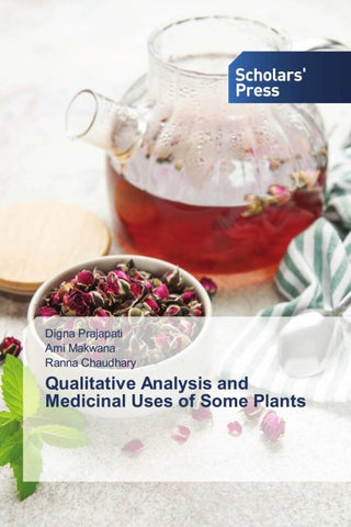 Qualitative Analysis and Medicinal Uses of Some Plants