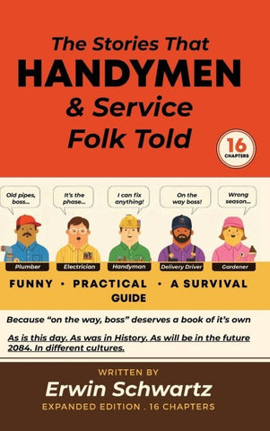 THE STORIES THAT Handymen & Service Personnel Told