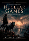 Nuclear Games 1 - Glutnester der Menschlichkeit (Ein dystopischer Roman)