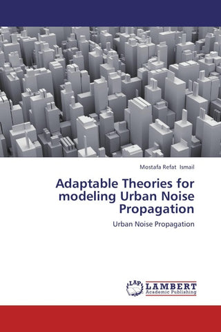 Adaptable Theories for modeling Urban Noise Propagation
