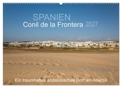Conil de la Frontera - Ein traumhaftes andalusisches Dorf am Atlantik (Wandkalender 2027 DIN A2 quer), CALVENDO Monatskalender