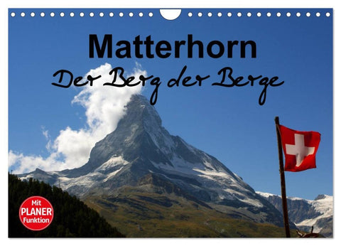 Matterhorn. Der Berg der Berge (Wandkalender 2026 DIN A4 quer), CALVENDO Monatskalender
