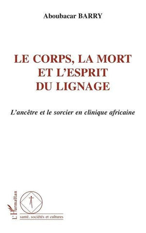 LE CORPS, LA MORT ET L'ESPRIT DU LIGNAGE