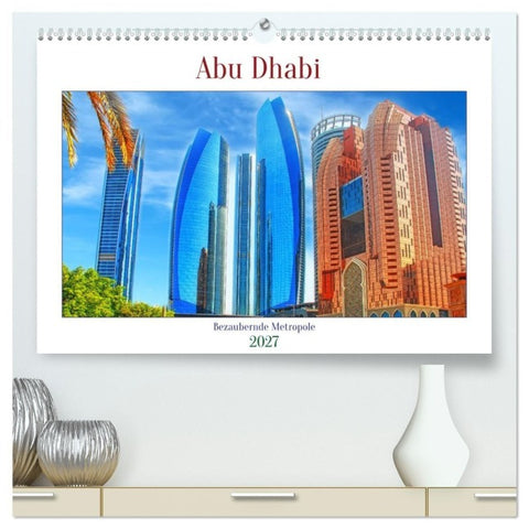 Abu Dhabi - Bezaubernde Metropole (hochwertiger Premium Wandkalender 2027 DIN A2 quer), Kunstdruck in Hochglanz