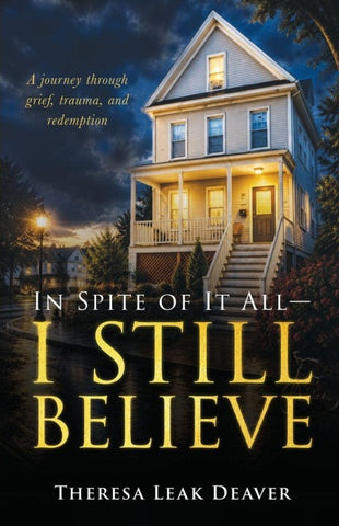 In Spite of it All -- I Still Believe