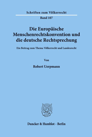 Die Europäische Menschenrechtskonvention und die deutsche Rechtsprechung.