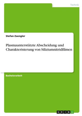 Plasmaunterstützte Abscheidung und Charakterisierung von Siliziumnitridfilmen