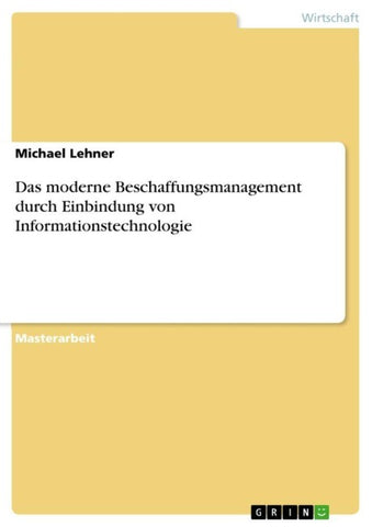 Das moderne Beschaffungsmanagement durch Einbindung von Informationstechnologie