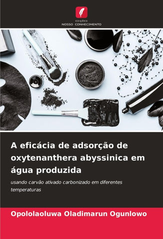 A eficácia de adsorção de oxytenanthera abyssinica em água produzida