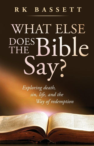 What Else Does the Bible Say?