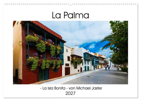 La Palma - La Isla Bonita - von Michael Jaster (Wandkalender 2027 DIN A2 quer), CALVENDO Monatskalender