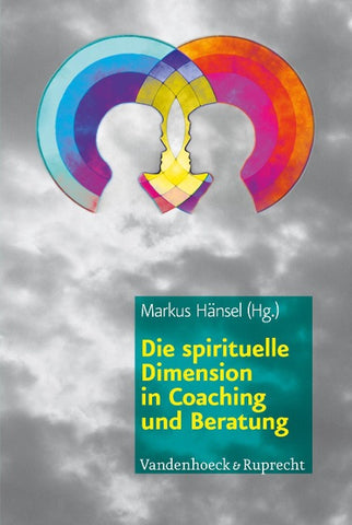 Die spirituelle Dimension in Coaching und Beratung