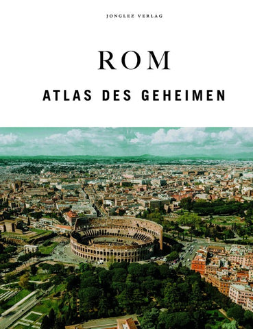Rom - Atlas des Geheimen