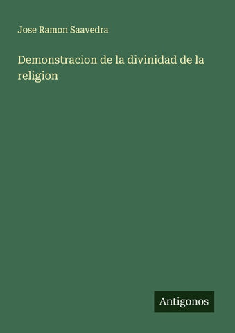 Demonstracion de la divinidad de la religion