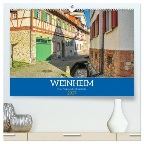 Weinheim - Eine Perle an der Bergstraße (hochwertiger Premium Wandkalender 2027 DIN A2 quer), Kunstdruck in Hochglanz