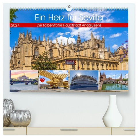 Ein Herz für Sevilla (hochwertiger Premium Wandkalender 2027 DIN A2 quer), Kunstdruck in Hochglanz