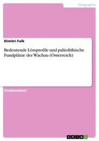 Bedeutende Lössprofile und paläolithische Fundplätze der Wachau (Österreich)