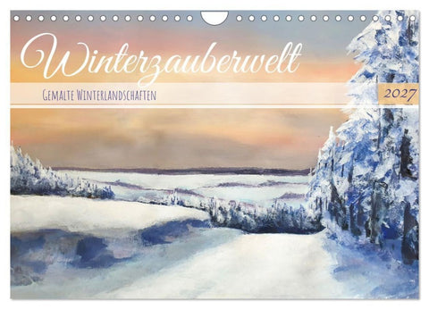 Winterzauberwelt - Gemalte Winterlandschaften (Wandkalender 2027 DIN A4 quer), CALVENDO Monatskalender