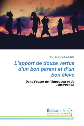 L'apport de douze vertus d'un bon parent et d'un bon élève
