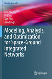 Modeling, Analysis, and Optimization for Space-Ground Integrated Networks