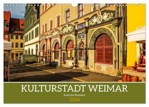 Kulturstadt Weimar - Stadt der Klassiker (Wandkalender 2026 DIN A3 quer), CALVENDO Monatskalender