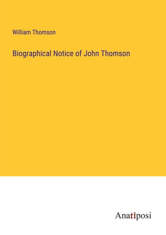 Biographical Notice of John Thomson