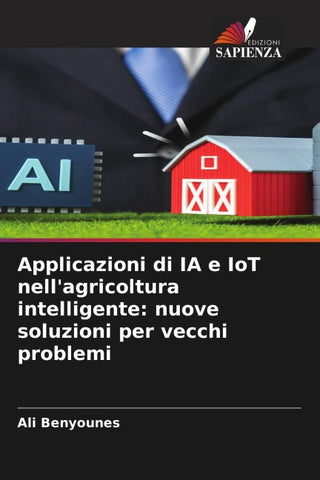 Applicazioni di IA e IoT nell'agricoltura intelligente: nuove soluzioni per vecchi problemi