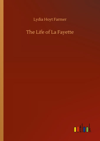 The Life of La Fayette
