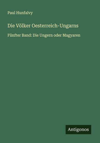 Die Völker Oesterreich-Ungarns