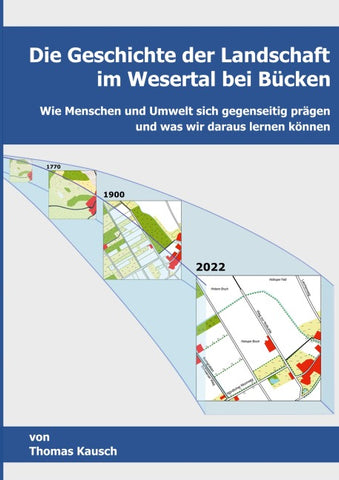 Die Geschichte der Landschaft im Wesertal bei Bücken.