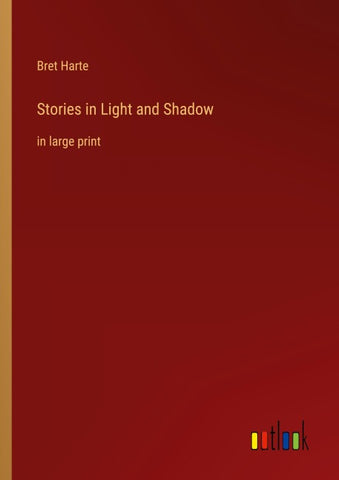 Stories in Light and Shadow