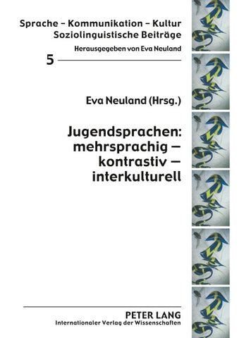 Jugendsprachen: mehrsprachig – kontrastiv – interkulturell